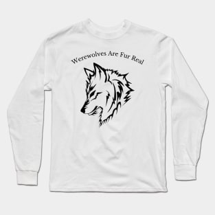 Werewolves Are Fur Real Long Sleeve T-Shirt